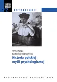 Historia polskiej myśli psychologicznej - Outlet - Bartłomiej Dobroczyński