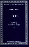 Wykłady z filozofii religii Tom 2. Outlet - uszkodzona okładka - Outlet - Georg Wilhelm Friedrich Hegel