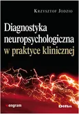 Diagnostyka neuropsychologiczna w praktyce klinicznej - Outlet - Krzysztof Jodzio