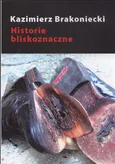 Historie bliskoznaczne - Outlet - Kazimierz Brakoniecki
