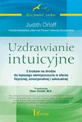 Uzdrawianie intuicyjne Przewodnik Judith Orloff - Outlet - Judith Orloff