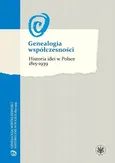 Genealogia współczesności Historia idei w Polsce 1815-1939 - Outlet