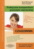 Praktyczne kompendium gramatyki niemieckiej Czasownik - Beata Mikołajczyk