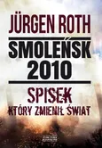 Smoleńsk 2010 Spisek który zmienił świat - Outlet - Jurgen Roth
