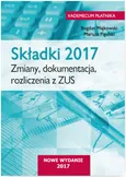 Składki 2017 Zmiany, dokumentacja, rozliczenia  z ZUS - Outlet - Bogdan Majkowski