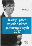 Kadry i płace w jednostkach samorządowych 2017 - Outlet - Michał Culepa