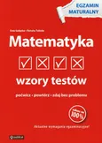 Matematyka Wzory testów Egzamin maturalny - Outlet - Ewa Gałęska