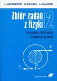 Zbiór zadań z fizyki Tom 2 dla uczniów szkół średnich i kandydatów na studia - Outlet - J. Jędrzejewski