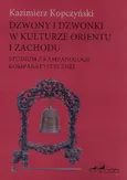 Dzwony i dzwonki w kulturze Orientu i Zachodu - Krzysztof Kopczyński