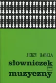 Słowniczek muzyczny - Jerzy Habela