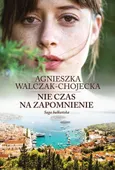 Saga bałkańska Tom 2 Nie czas na zapomnienie - Outlet - Agnieszka Walczak-Chojecka