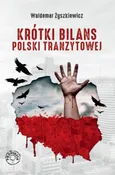 Krótki bilans Polski tranzytowej - Waldemar Żyszkiewicz