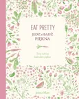 Eat Pretty Jedz i bądź piękna - Jolene Hart