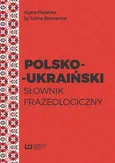 Polsko-ukraiński słownik frazeologiczny - Outlet - Agata Piasecka