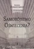 Samobójstwo Oświecenia ? - Andrzej Zybertowicz