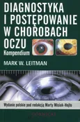 Diagnostyka i postępowanie w chorobach oczu - Outlet - Leitman Mark W.