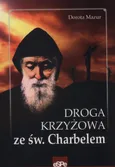 Droga krzyżowa ze św Charbelem - Dorota Mazur
