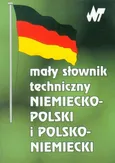 Mały słownik techniczny niemiecko polski i polsko niemiecki