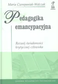 Pedagogika emencypacyjna - Maria Czerepaniak-Walczak