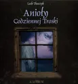 Anioły codziennej troski + CD - Lech Tkaczyk
