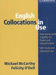 English Collocations in Use How words work together for fluent and natural English - Felicity Odell