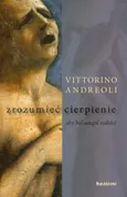 Zrozumieć cierpienie - Vittorino Andreoli