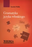 Gramatyka języka włoskiego - Stanisław Widlak