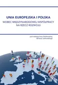 Unia Europejska i Polska wobec międzynarodowej współpracy na rzecz rozwoju