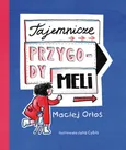 Tajemnicze przygody Meli - Outlet - Maciej Orłoś