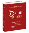 Dzieje Polski Tom 3 Królestwo zwycięskiego orła - Andrzej Nowak