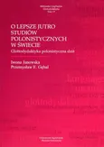 O lepsze jutro studiów polonistycznych w świecie - Przemysław E. Gębal