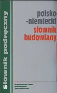 Polsko niemiecki słownik budowlany - Małgorzata Sokołowska