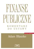 Finanse publiczne Komentarz do ustawy - Outlet - Adam Błaszko