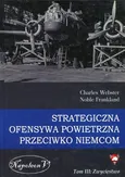 Strategiczna ofensywa powietrzna przeciwko Niemcom Tom 3 Zwycięstwo - Outlet - Noble Frankland