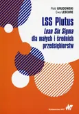LSS Plutus Lean Six Sigma dla małych i średnich przedsiębiorstw - Piotr Grudowski