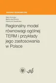 Regionalny model równowagi ogólnej TERM i przykłady jego zastosowania w Polsce - Mark Horridge