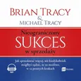 Nieograniczony sukces w sprzedaży - Tracy Brian