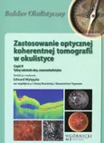 Zastosowanie optycznej koherentnej tomografii w okulistyce Część 2 - Edward Wylęgała