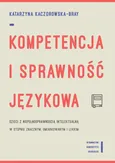 Kompetencja i sprawność językowa - Katarzyna Kaczorowska-Bray