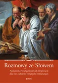 Rozmowy ze Słowem Notatnik ewangelicznych inspiracji dla nie całkiem świętych chrześcijan - Bogusław Nosek