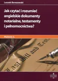 Jak czytać i rozumieć angielskie dokumenty notarialne testamenty i pełnomocnictwa - Outlet - Leszek Berezowski