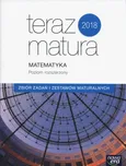 Teraz matura 2018 Matematyka Zbiór zadań i zestawów maturalnych Poziom rozszerzony - Wojciech Babiański