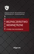 Bezpieczeństwo wewnętrzne Podręcznik akademicki - Andrzej Dawidczyk