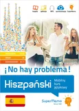 Hiszpański. ¡No hay problema! Mobilny kurs językowy (pakiet: poziom podstawowy A1-A2, średni B1, zaa - Outlet - Medel López Iván
