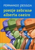 Poezje zebrane Alberta Caeiro - Fernando Pessoa