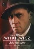 Listy do żony 1923-1927 Tom 1 - Witkiewicz Stanisław Ignacy