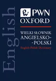 Wielki słownik angielsko-polski PWN Oxford