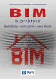 BIM w praktyce Dariusz Kasznia, Jacek Magiera, Paweł Wierzowiecki