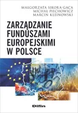 Zarządzanie funduszami europejskimi w Polsce - Marcin Kleinowski