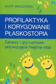 Profilaktyka i korygowanie płaskostopia - Piotr Winczewski